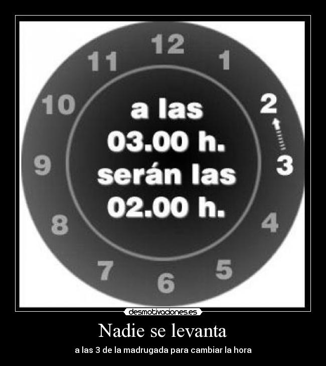 Nadie se levanta - a las 3 de la madrugada para cambiar la hora