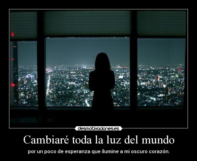 Cambiaré toda la luz del mundo - 