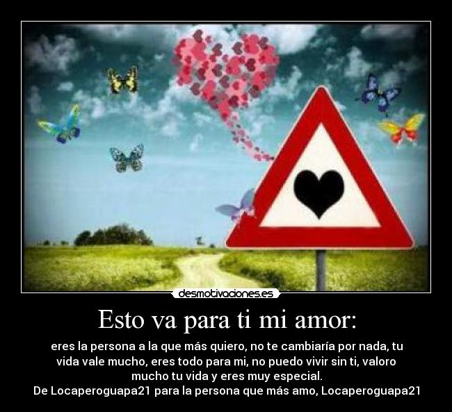 Esto va para ti mi amor: -
