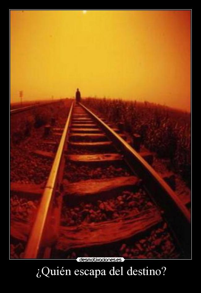 ¿Quién escapa del destino? -