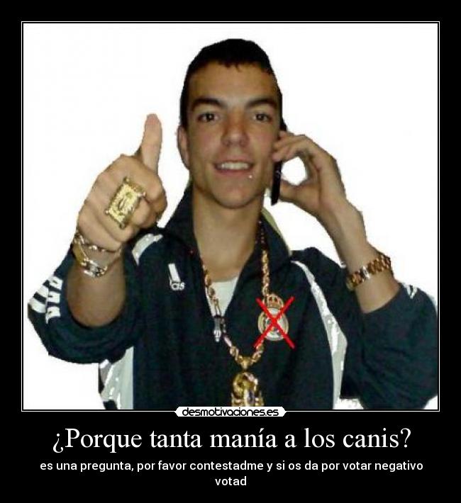 ¿Porque tanta manía a los canis? - 