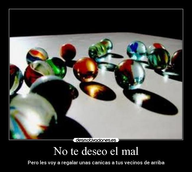No te deseo el mal -