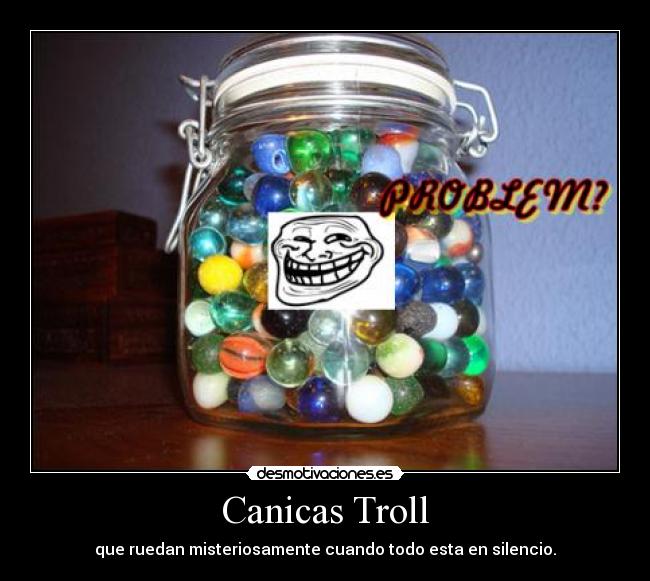 Canicas Troll -