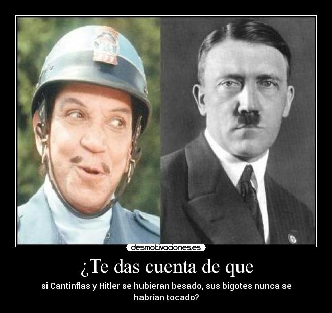 ¿Te das cuenta de que -