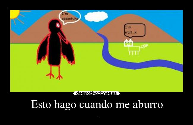 Esto hago cuando me aburro - ...