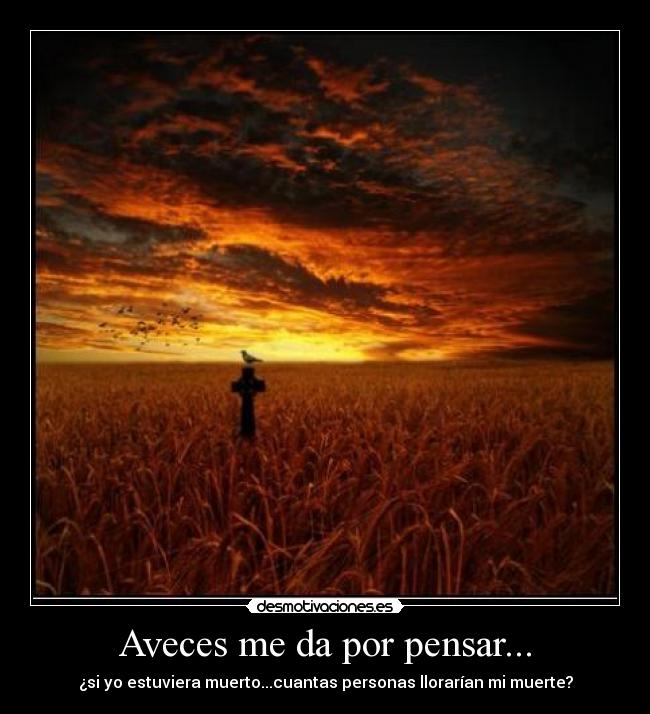 Aveces me da por pensar... - 