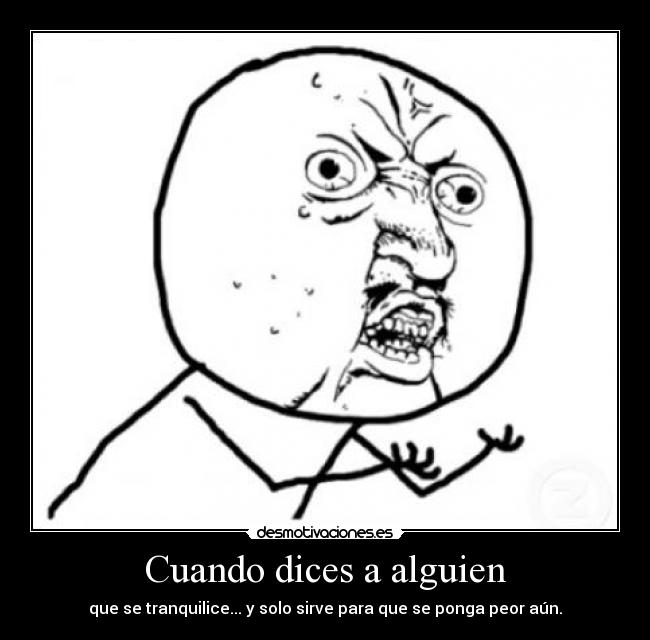 carteles memes tranquilizar desmotivaciones