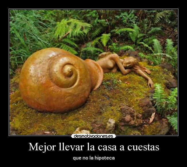 Mejor llevar la casa a cuestas - 