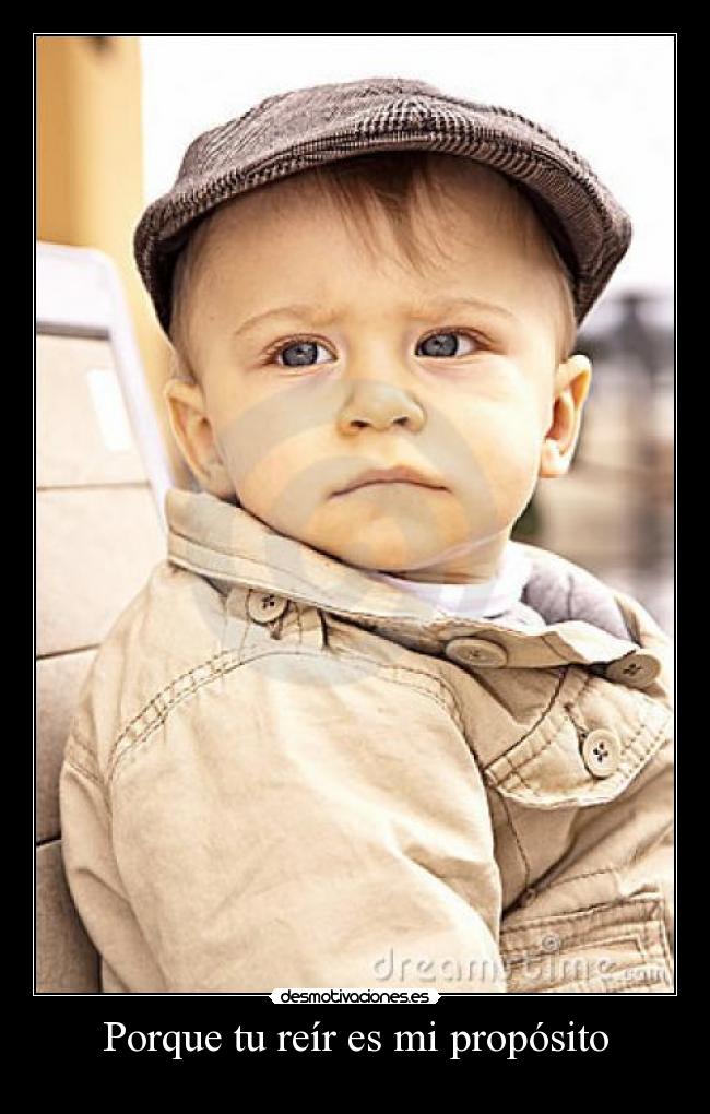 Porque tu reír es mi propósito - 