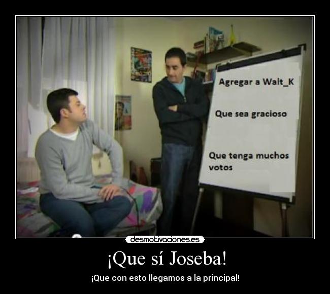 ¡Que sí Joseba! -