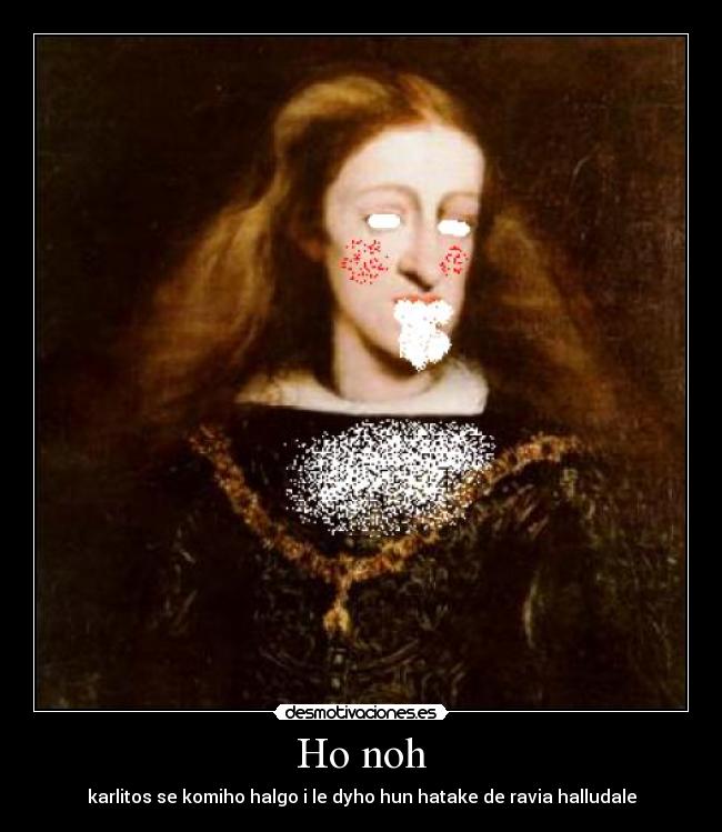 Ho noh - karlitos se komiho halgo i le dyho hun hatake de ravia halludale