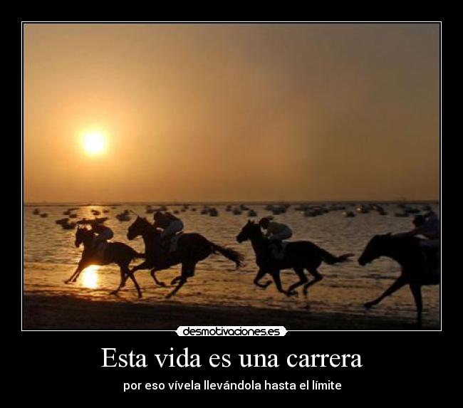 Esta vida es una carrera - 