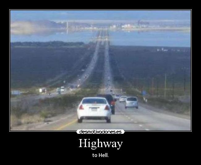 Highway - to Hell.