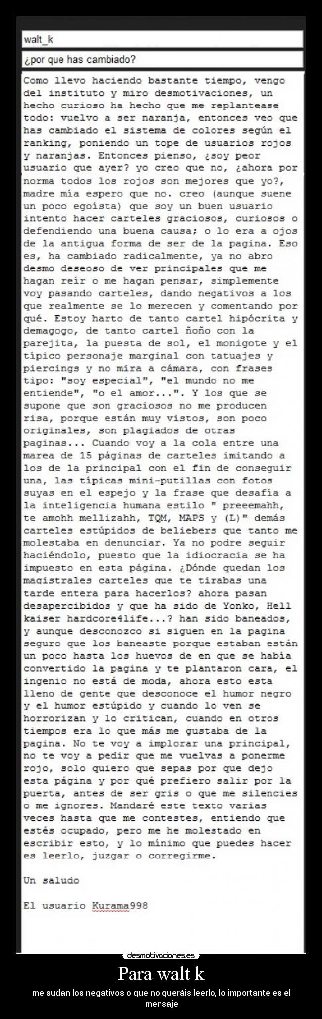 Para walt k - me sudan los negativos o que no queráis leerlo, lo importante es el mensaje