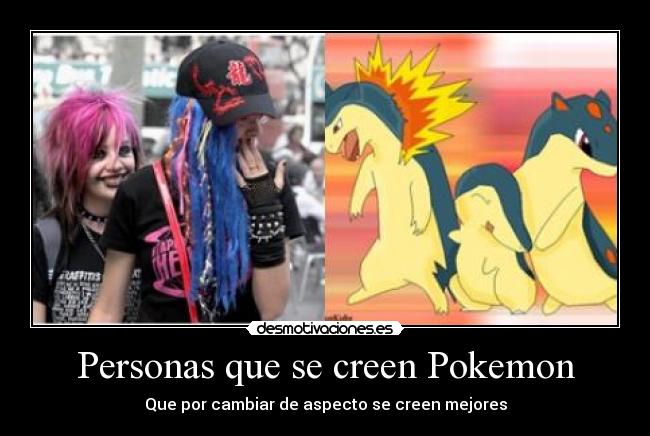 Personas que se creen Pokemon - 