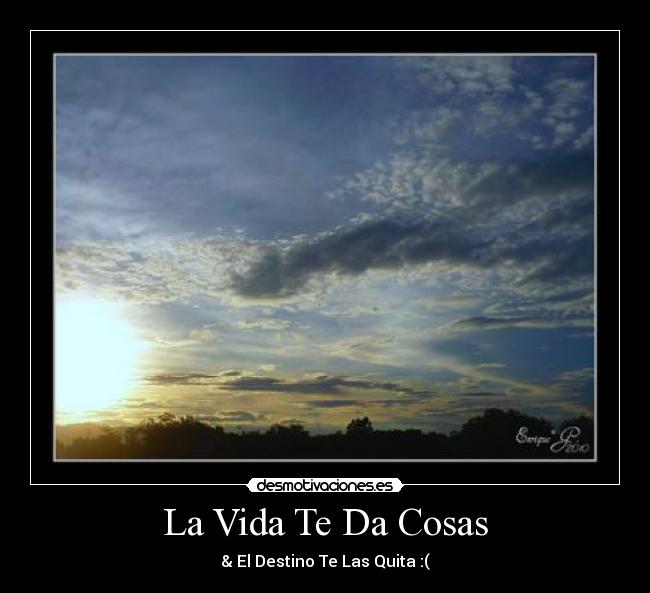 La Vida Te Da Cosas -