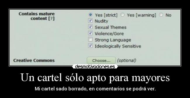 Un cartel sólo apto para mayores - Mi cartel sado borrado, en comentarios se podrá ver.