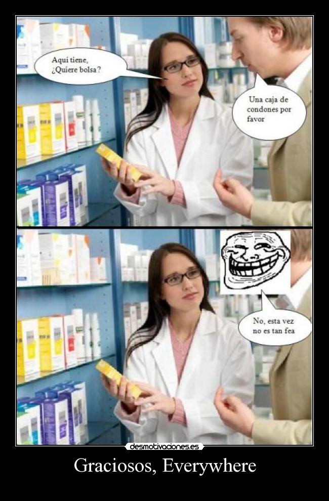 Graciosos, Everywhere -