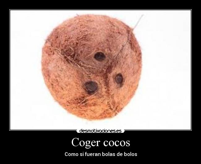 Coger cocos - Como si fueran bolas de bolos