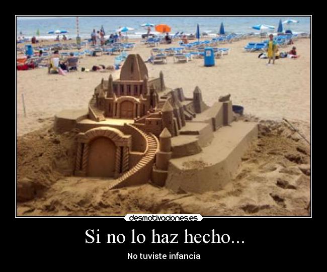 Si no lo haz hecho... - No tuviste infancia