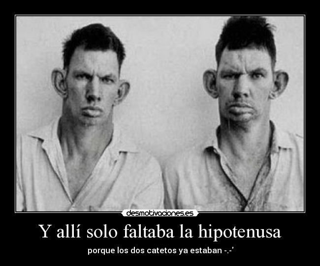 Y allí solo faltaba la hipotenusa - 