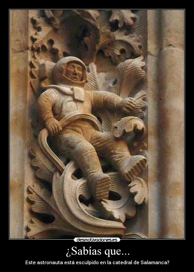 ¿Sabías que... - Este astronauta está esculpido en la catedral de Salamanca?