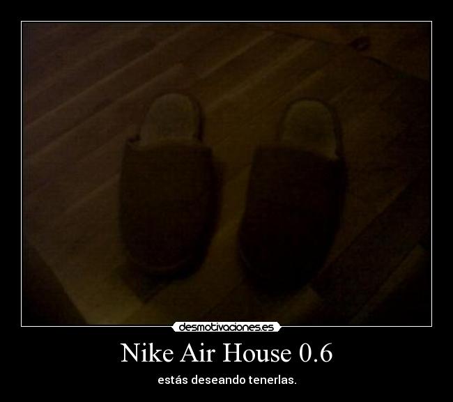 Nike Air House 0.6 - 