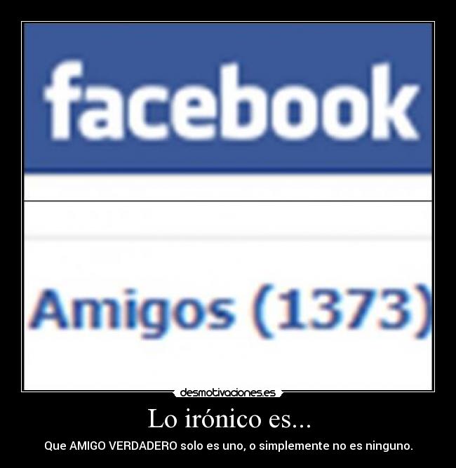 Lo irónico es... -