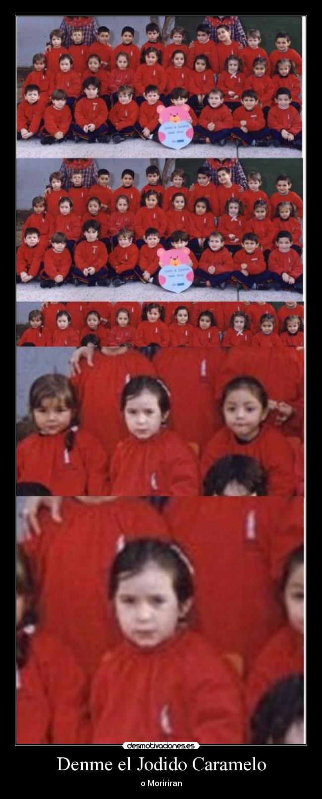 Denme el Jodido Caramelo - o Moririran