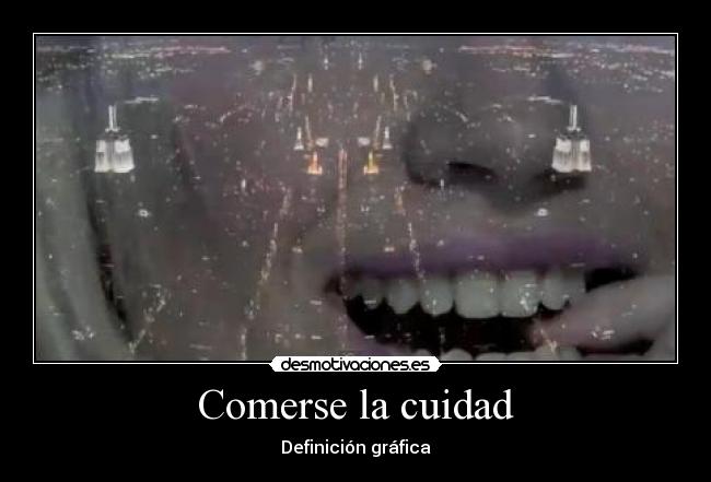 Comerse la cuidad - Definición gráfica