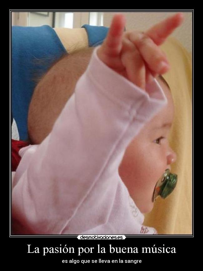 La pasión por la buena música - es algo que se lleva en la sangre