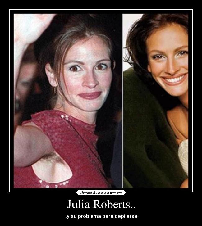 carteles julia roberts depilacion desmotivaciones
