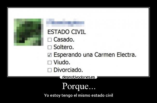 Porque... - Yo estoy tengo el mismo estado civil