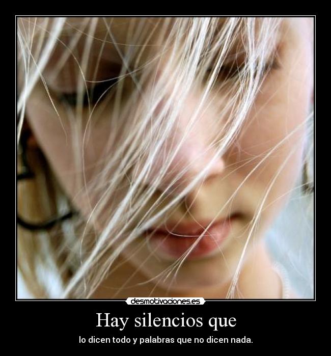 Hay silencios que -