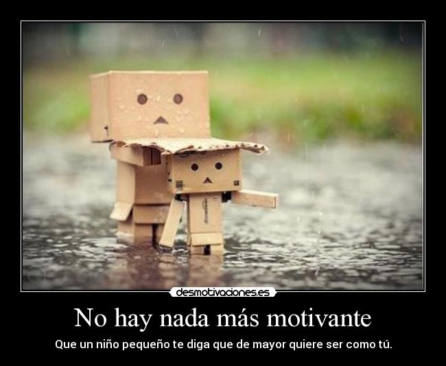 No hay nada más motivante - 