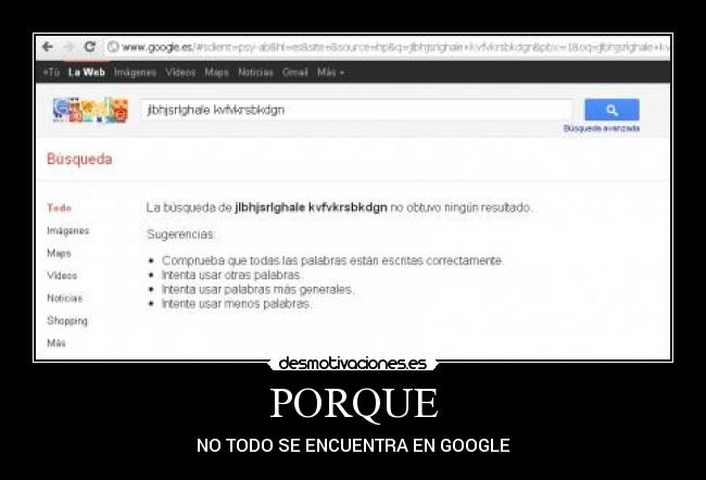 PORQUE - NO TODO SE ENCUENTRA EN GOOGLE