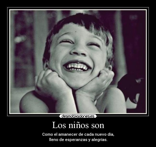 Los niños son -