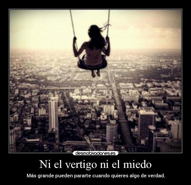 Ni el vertigo ni el miedo - 