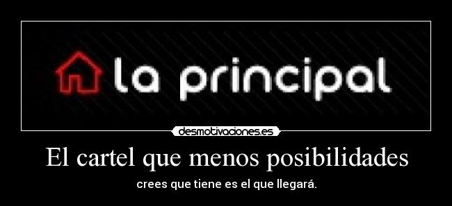 El cartel que menos posibilidades - 