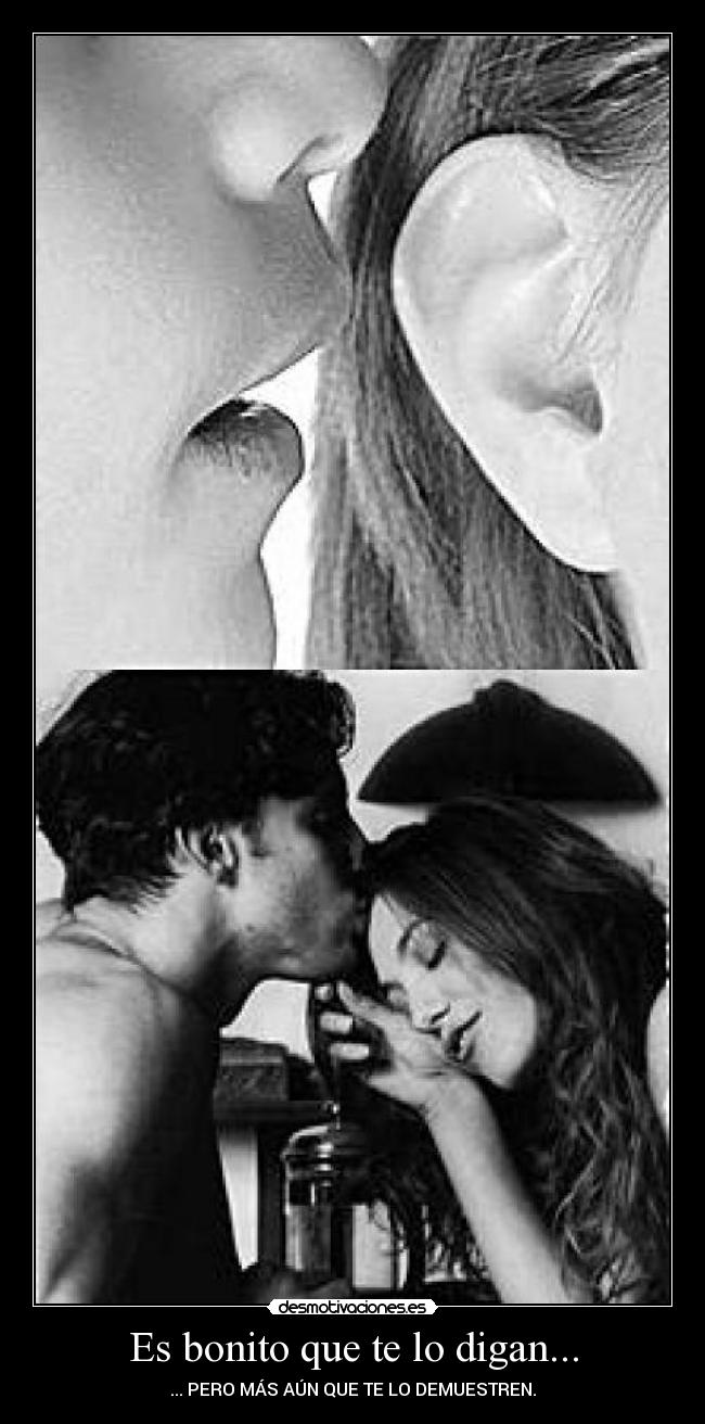 Es bonito que te lo digan... -