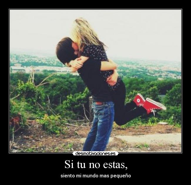 Si tu no estas, -