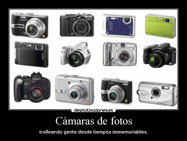 Cámaras de fotos - trolleando gente desde tiempos immemoriables.