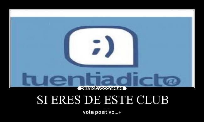 SI ERES DE ESTE CLUB -
