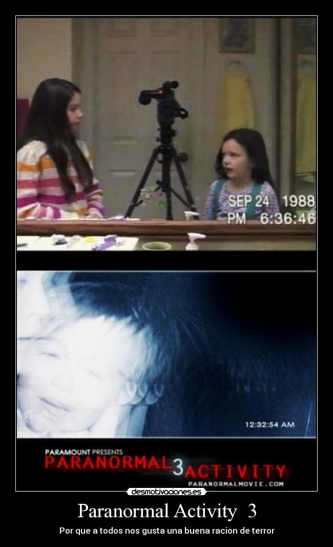 Paranormal Activity 3 - Por que a todos nos gusta una buena racion de terror