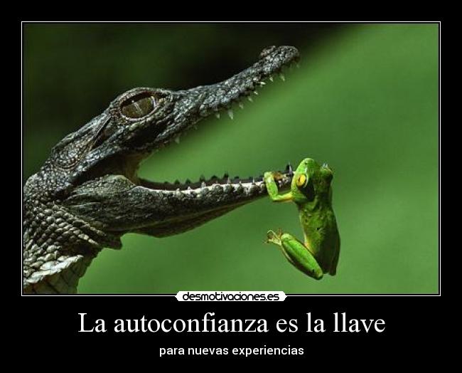 La autoconfianza es la llave -