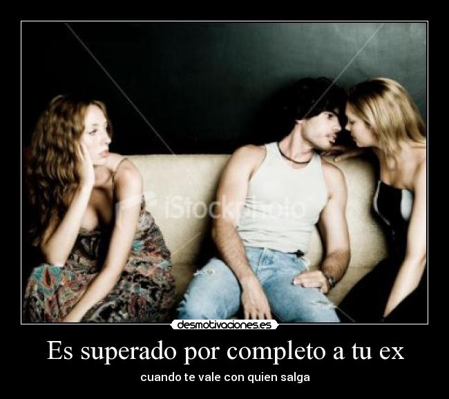 Es superado por completo a tu ex -