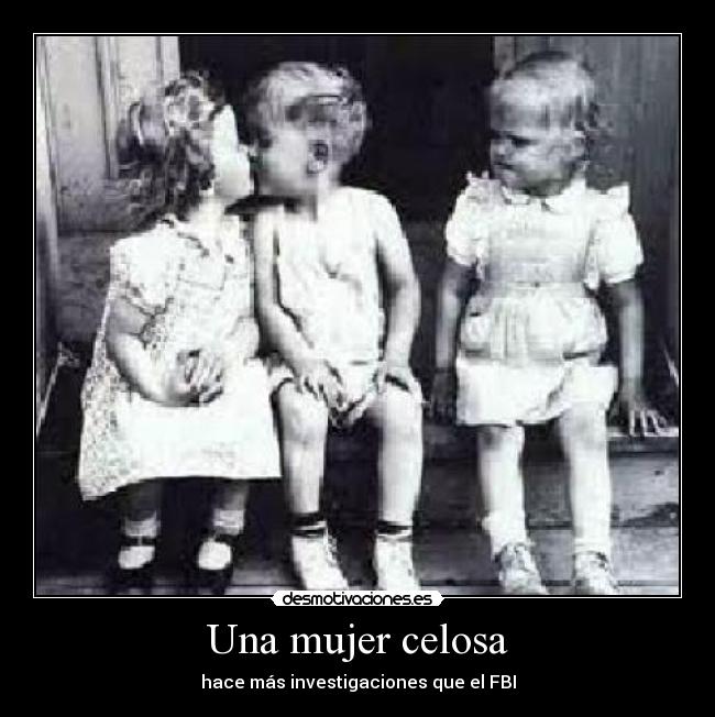 Una mujer celosa - hace más investigaciones que el FBI
