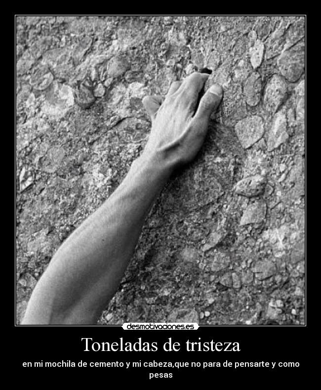 Toneladas de tristeza -