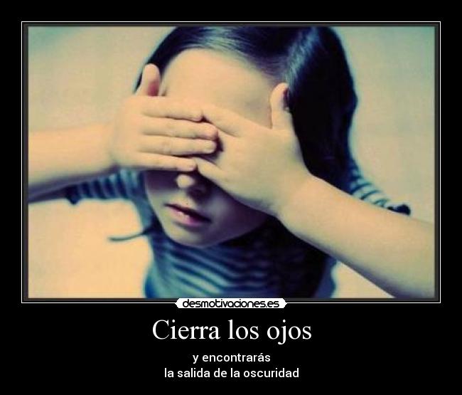 Cierra los ojos -