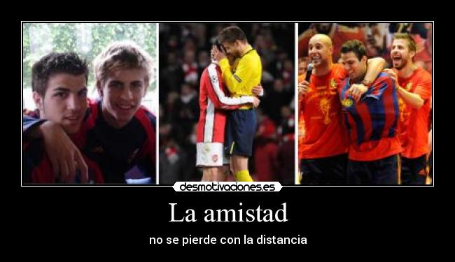 La amistad - no se pierde con la distancia